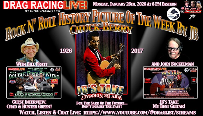 Live Drag Racing: Chuck Berry Takes Center Stage as JB’s Rock ‘n’ Roll Pick of the Week! 1/26/26