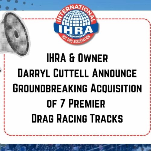 IHRA Unveils Acquisition of Seven Premier Racing Venues
